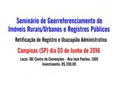 CAMPINAS (SP) recebe seminário de Imóveis Rurais / Urbanos e Registros Públicos, no dia 03 de Junho
