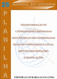 25 - Transformação de coordenadas cartesianas geocêntricas em coordenadas no plano topográfico Local: método das rotações e translações
