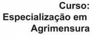Curso Especialização em Agrimensura -10ª remessa