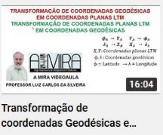 Videoaula:Transformação de coordenadas Geodésicas em LTM e LTM em Geodésicas
